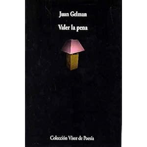 【クリックで詳細表示】Valer la pena： Juan Gelman： 洋書