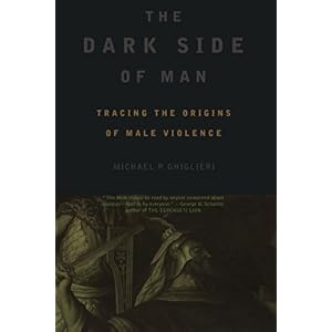 【クリックで詳細表示】The Dark Side Of Man (Helix Books)： Michael Ghiglieri， Joshua Bilmes： 洋書