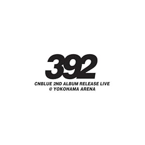 【クリックで詳細表示】Amazon.co.jp ｜ CNBLUE 2nd Album Release Live ～392～ ＠ YOKOHAMA ARENA [DVD] DVD・ブルーレイ - CNBLUE