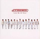 [CD]J-FRIENDS Love Me All Over (通常盤)
