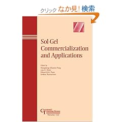 【クリックでお店のこの商品のページへ】Sol-Gel Commercialization and Applications: Proceedings of the Symposium at the 102nd Annual Meeting of The American Ceramic Society, held May 1-2, 2000, in St. Louis, Missouri, Ceramic Transactions, Volume 123 (Ceramic Transactions Series): Xiangdon