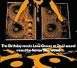 The Birthday meets Love Grocer at On-U Sound Mixed by Adrian Sherwood