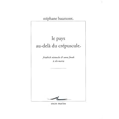 Le Pays Au-dela Du Crepuscule: Friedrich Nietzsche Et Anne Frank a Sils-maria