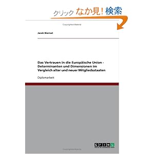 【クリックでお店のこの商品のページへ】Das Vertrauen in Die Europaische Union - Determinanten Und Dimensionen Im Vergleich Alter Und Neuer Mitgliedsstaaten: Jacek Biernat: 洋書