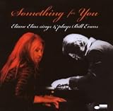 [Music] Something for You: Elaine Elias Sings & Plays Bill Evans