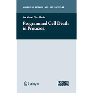 【クリックで詳細表示】Programmed Cell Death in Protozoa (Molecular Biology Intelligence Unit) [ペーパーバック]