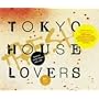 TOKYO HOUSE LOVERS+FRESH