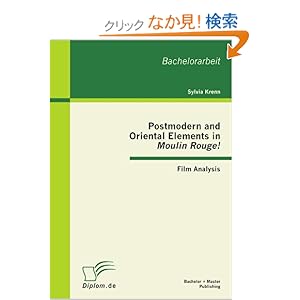 【クリックでお店のこの商品のページへ】Postmodern and Oriental Elements in ’Moulin Rouge!’: Film Analysis: Sylvia Krenn: 洋書