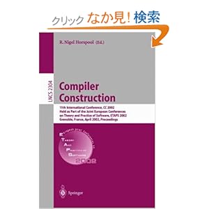 【クリックでお店のこの商品のページへ】Compiler Construction: 11th International Conference, CC 2002, Held as Part of the Joint European Conferences on Theory and Practice of Software, ETAPS 2002, Grenoble, France, April 8-12, 2002, Proceedings (Lecture Notes in Computer Science): R. Nieg