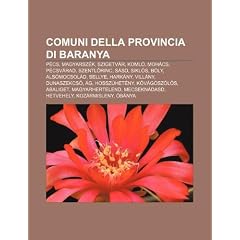 Comuni Della Provincia Di Baranya: P CS, Magyarsz K, Szigetv R, Koml , Moh CS, P Csv Rad, Szentl Rinc, S SD, Sikl S, B Ly, ALS Mocsol D, Sellye