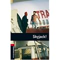 Skyjack!: 1000 Headwords (Oxford Bookworms Library, Thriller and Adventure; Stage 3)