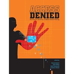 Access Denied: The Practice and Policy of Global Internet Filtering (Information Revolution and Global Politics)