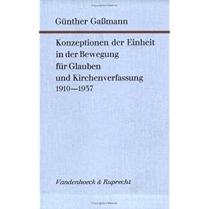【クリックで詳細表示】Konzeptionen der Einheit in der Bewegung fuer Glauben und Kirchenverfassung 1910-1937 [Perfect]