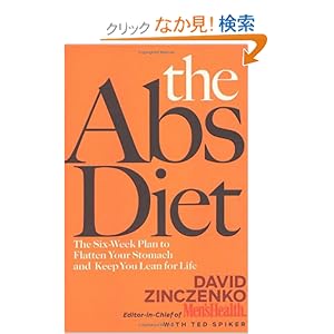 【クリックでお店のこの商品のページへ】The Abs Diet: The Six-Week Plan to Flatten Your Stomach and Keep you Lean for Life: David Zinczenko, Ted Spiker: 洋書