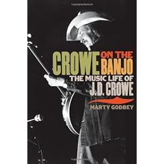 Crowe on the Banjo: The Music Life of J.D. Crowe (Music in American Life)
