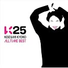 K25~KOIZUMI KYOKO ALL TIME BEST~