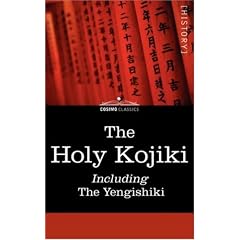 The Holy Kojiki: Including, the Yengishiki