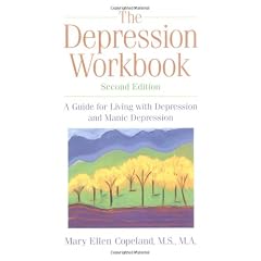 The Depression Workbook: A Guide for Living With Depression and Manic Depression