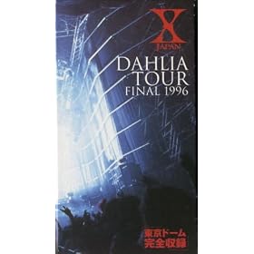 DAHLIA TOUR FINAL 1996~�����h�[�����S���^~ [VHS]