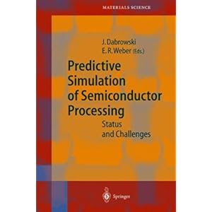 【クリックで詳細表示】Predictive Simulation of Semiconductor Processing： Status and Challenges (Springer Series in Materials Science) [ハードカバー]