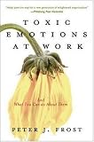 [Book] Toxic Emotions at Work and What You Can Do About Them