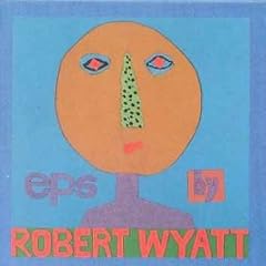 EPs by Robert Wyatt
