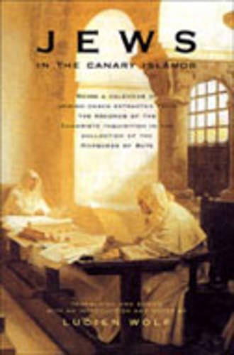  Jews in the Canary Islands: Being a Calendar of Jewish Cases Extracted from the Records of the Canariote Inquisition in the Collection of the Marquess ... Academy of America reprints for teaching)