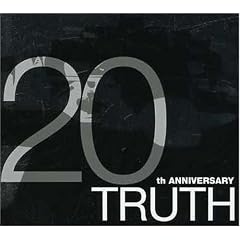 TRUTH~20th ANNIVERSARY~