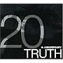 TRUTH~20th ANNIVERSARY~
