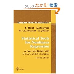 【クリックでお店のこの商品のページへ】Statistical Tools for Nonlinear Regression: A Practical Guide With S-PLUS and R Examples (Springer Series in Statistics): Sylvie Huet, Anne Bouvier, Marie-Anne Poursat, Emmanuel Jolivet: 洋書