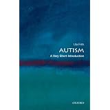 Autism: A Very Short Introduction (Very Short Introductions)Uta Frith�ɂ��