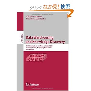 【クリックでお店のこの商品のページへ】Data Warehousing and Knowledge Discovery: 13th International Conference, DaWaK 2011, Toulouse, France, August 29- September 2, 2011, Proceedings (Lecture Notes in Computer Science / Information Systems and Applications, incl. Internet/Web, and HCI) [