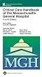 Critical Care Handbook of the Massachusetts General Hospital: Formerly known as Postoperative Critical Care of the Massachusetts General Hospital (Lippincott Williams & Wilkins Handbook Series)