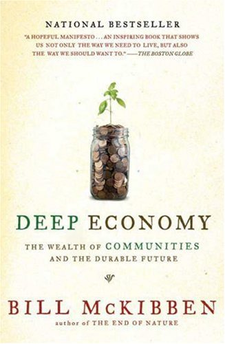  Deep Economy: The Wealth of Communities and the Durable Future