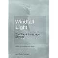 Windfall Light: The Visual Language of ECM: Edition of Contemporary Music