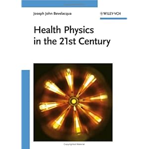 【クリックで詳細表示】Health Physics in the 21st Century [ハードカバー]