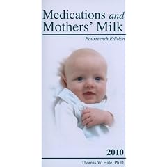 Medications and Mothers Milk: A Manual of Lactational Pharmacology