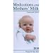 Medications and Mothers Milk: A Manual of Lactational Pharmacology