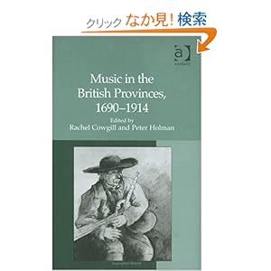 【クリックでお店のこの商品のページへ】Music in the British Provinces, 1690?1914: Rachel Cowgill, Peter Holman: 洋書