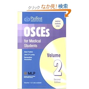 【クリックでお店のこの商品のページへ】OSCEs for Medical Students: v. 2: Adam Feather, John Lumley, Ramamathan Visvanathan: 洋書