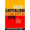 Good Capitalism, Bad Capitalism, and the Economics of Growth and Prosperity