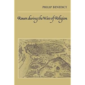 【クリックで詳細表示】Rouen During the Wars of Religion (Cambridge Studies in Early Modern History) [ペーパーバック]