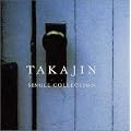 TAKAJIN SINGLE COLLECTION