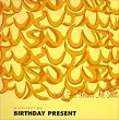 BIRTHDAY PRESENT