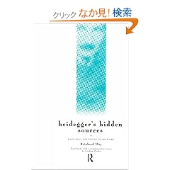【クリックでお店のこの商品のページへ】Heidegger’s Hidden Sources: East-Asian Influences on his Work: Reinhard May: 洋書