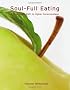Soul-Full Eating: A (Delicious!) Path to Higher Consciousness