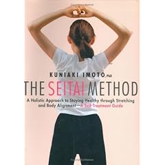 �p���� ��{���� - The Seitai Method: A Holistic Approach to Staying Healthy through Stretching and Body Alignment