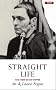 Straight Life: The Story of Art Pepper
