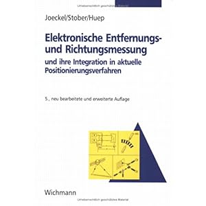 【クリックで詳細表示】Elektronische Entfernungs- und Richtungsmessung und ihre Integration in aktuelle Positionierungsverfahren： Rainer Joeckel， Manfred Stober， Wolfgang Huep： 洋書