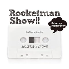 ROCKETMAN SHOW!!